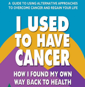 I Used to Have Cancer book by James Templeton Alternative Cancer Treatments Worked SaferCures.com